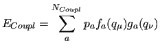 $\displaystyle E_{Coupl} = \sum_a^{N_{Coupl}} p_af_a(q_\mu)g_a(q_\nu)$