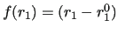 $ f(r_1) = (r_1-r_1^0)$