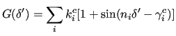 $\displaystyle G(\delta^\prime) = \sum_i
k^{c}_i [1 + \sin(n_i \delta^\prime - \gamma^c_i)]$