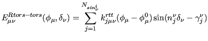 $\displaystyle E^{Rtors-tors}_{\mu\nu} (\phi_\mu, \delta_\nu) = \sum^{N_{sin^i_\...
...rtt}_{j\mu\nu} ( \phi_\mu - \phi^0_\mu)
\sin(n_j^\nu \delta_\nu - \gamma_j^\nu)$