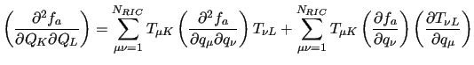 $\displaystyle \left( \frac{\partial^2f_a}{\partial Q_K\partial Q_L}\right) =
\s...
...rtial q_{\nu}} \right)
\left( \frac{\partial T_{\nu L}}{\partial q_\mu} \right)$